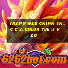 Trang web chính thức của Color 788 đi vào