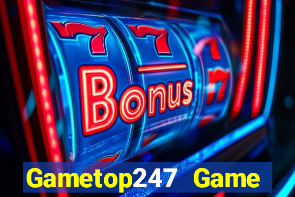 Gametop247 Game Bài 888 Casino