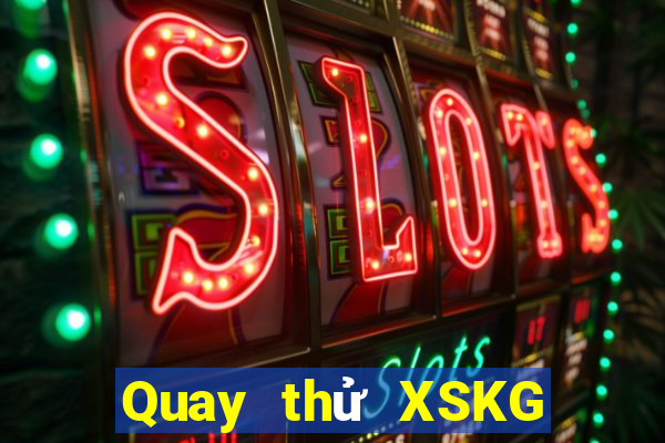 Quay thử XSKG thứ Ba