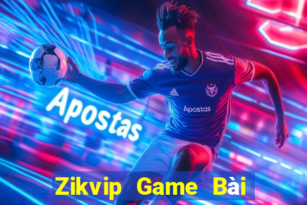 Zikvip Game Bài Tiền Thật