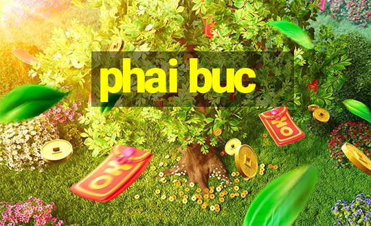 phai buc