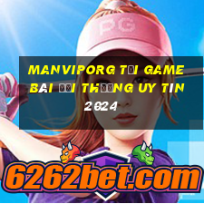 Manviporg Tải Game Bài Đổi Thưởng Uy Tín 2024