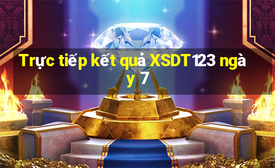 Trực tiếp kết quả XSDT123 ngày 7