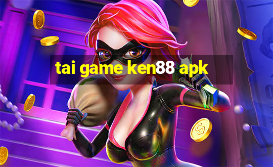 tai game ken88 apk