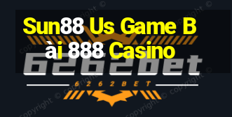 Sun88 Us Game Bài 888 Casino