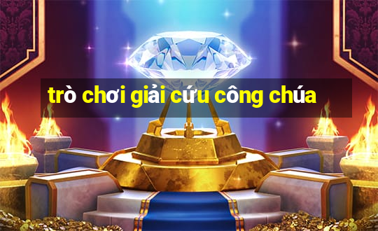 trò chơi giải cứu công chúa