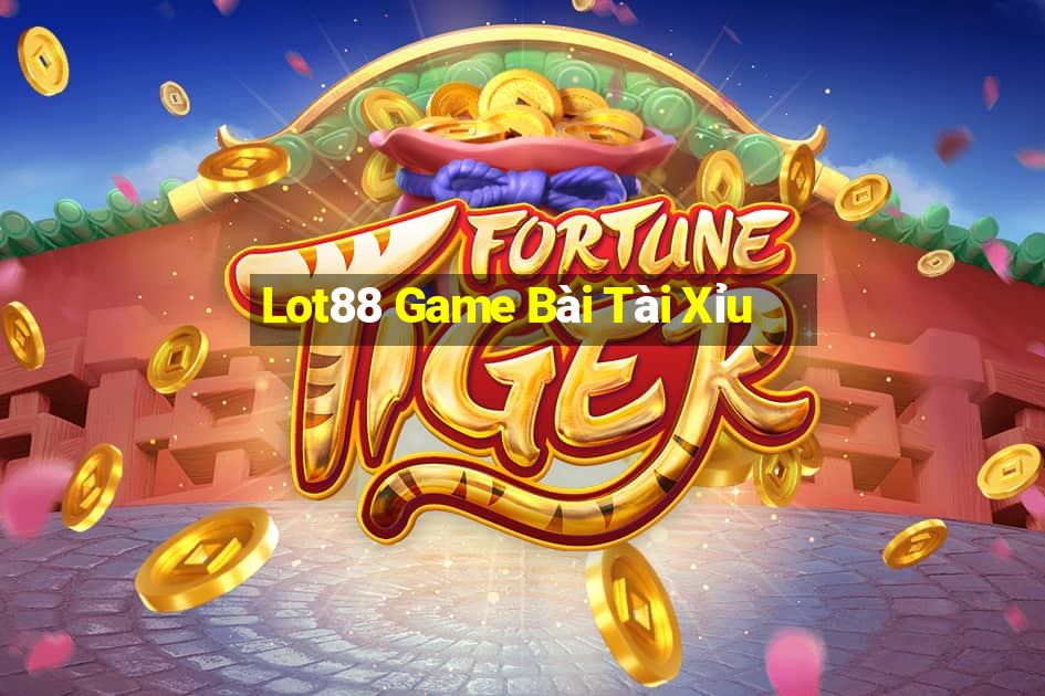 Lot88 Game Bài Tài Xỉu