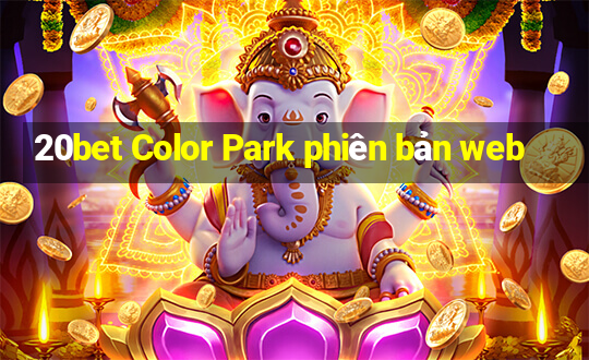 20bet Color Park phiên bản web