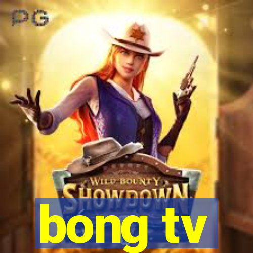 bong tv