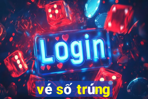 vé số trúng