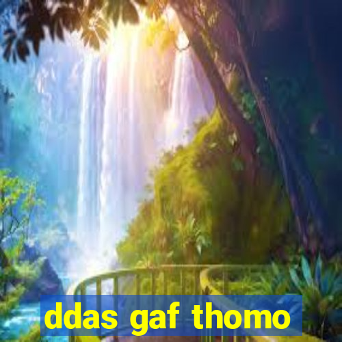 ddas gaf thomo