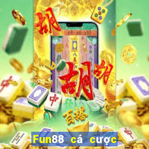 Fun88 cá cược làm đại lý