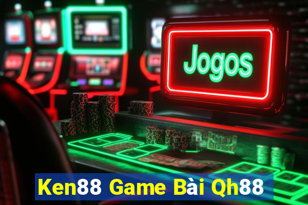 Ken88 Game Bài Qh88