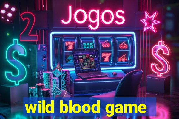 wild blood game