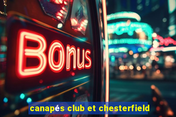 canapés club et chesterfield