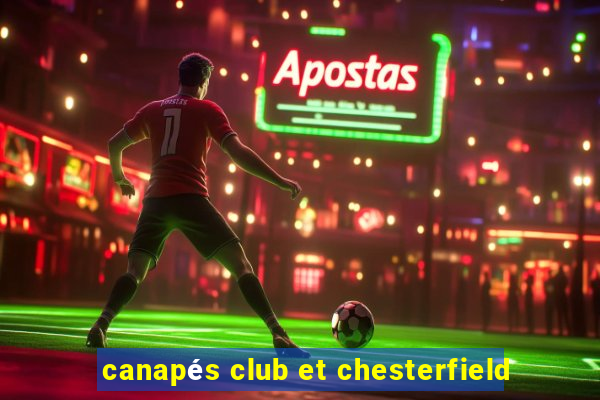 canapés club et chesterfield