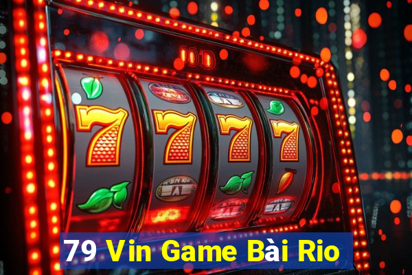 79 Vin Game Bài Rio