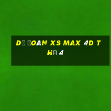 Dự đoán XS Max 4D Thứ 4