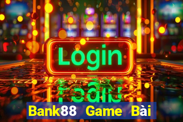 Bank88 Game Bài Offline Cho Pc