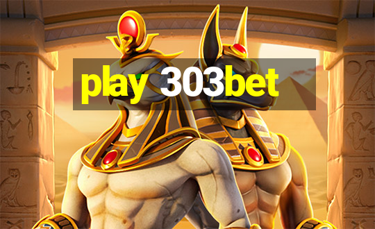 play 303bet