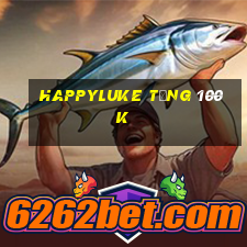 happyluke tặng 100k