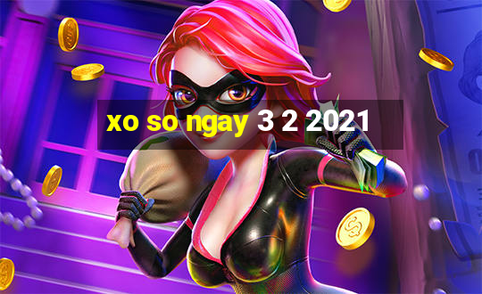 xo so ngay 3 2 2021