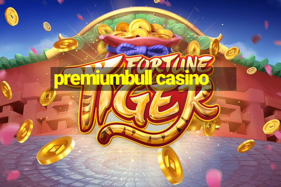 premiumbull casino