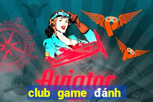 club game đánh bài đổi thưởng