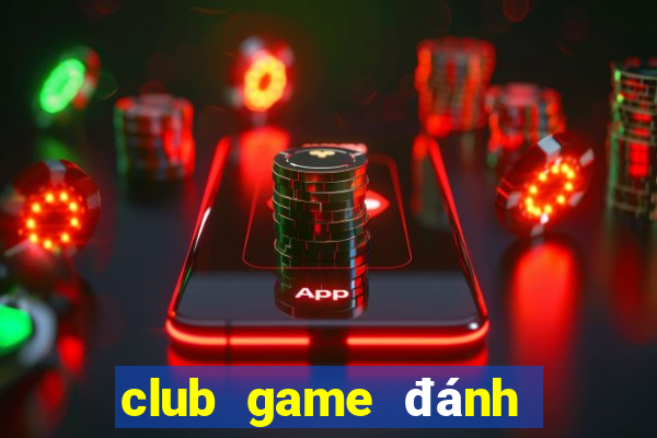 club game đánh bài đổi thưởng