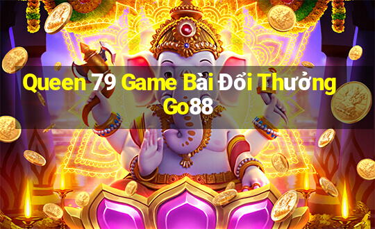 Queen 79 Game Bài Đổi Thưởng Go88