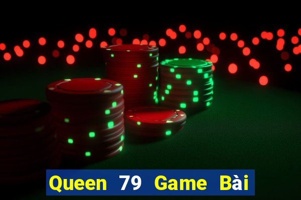 Queen 79 Game Bài Đổi Thưởng Go88