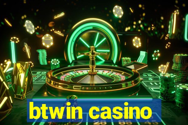 btwin casino