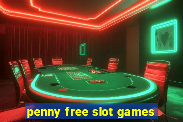 penny free slot games