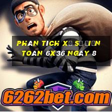 Phân tích Xổ Số điện toán 6x36 ngày 8