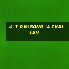 kết quả bóng đá thái lan