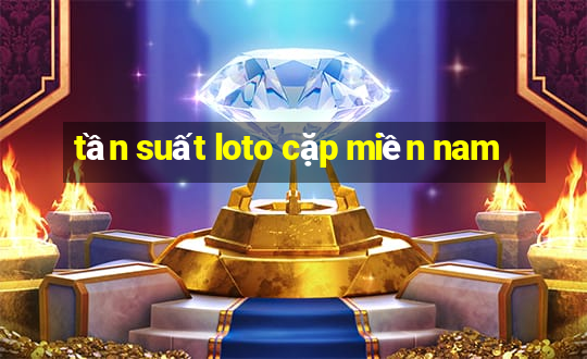 tần suất loto cặp miền nam