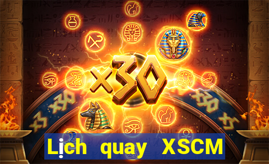 Lịch quay XSCM ngày 24