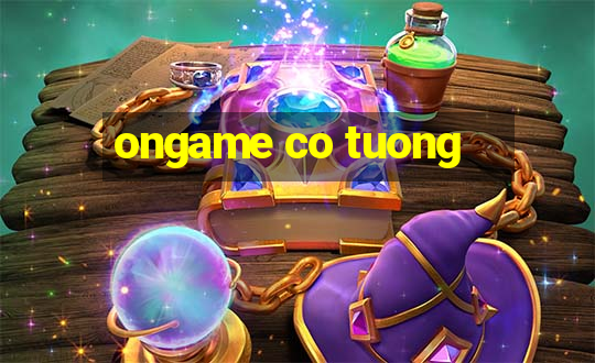 ongame co tuong