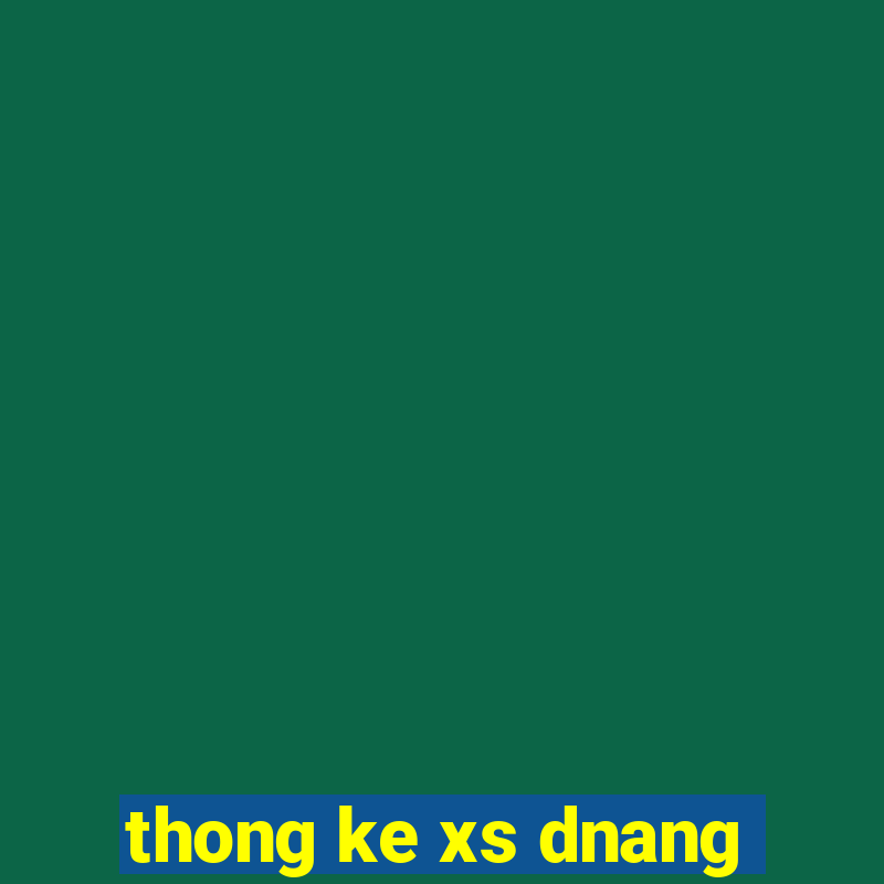 thong ke xs dnang