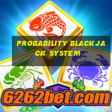 probability blackjack system