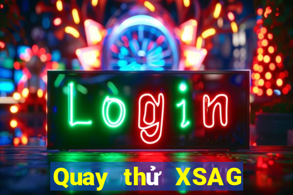 Quay thử XSAG hôm nay