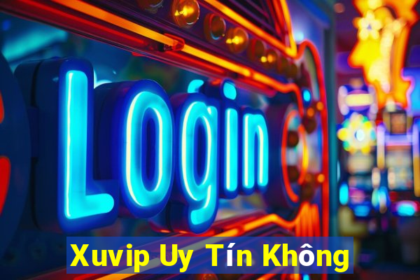 Xuvip Uy Tín Không