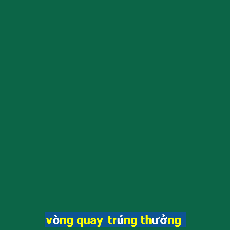 vòng quay trúng thưởng