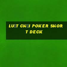 luật chơi poker short deck