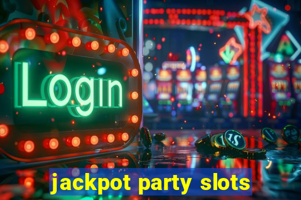 jackpot party slots