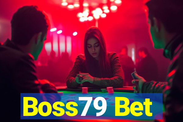 Boss79 Bet