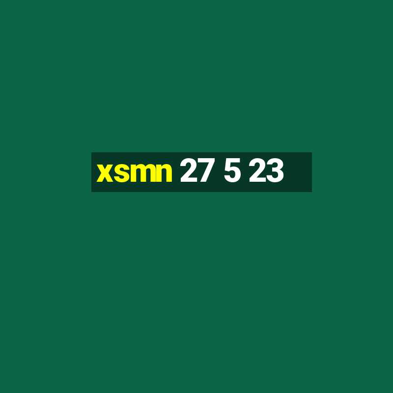 xsmn 27 5 23