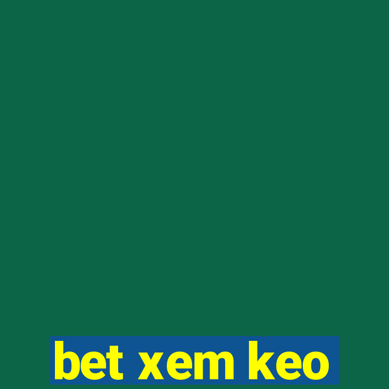 bet xem keo