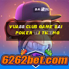 Vua88 Club Game Bài Poker Đổi Thưởng