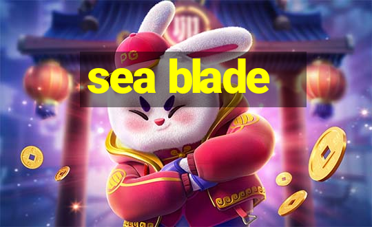 sea blade